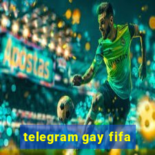 telegram gay fifa